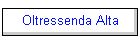 Oltressenda Alta