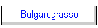 Bulgarograsso