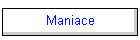 Maniace