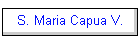 S. Maria Capua V.