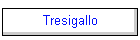 Tresigallo