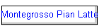 Montegrosso Pian Latte
